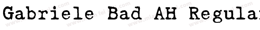 Gabriele Bad AH Regular字体转换
